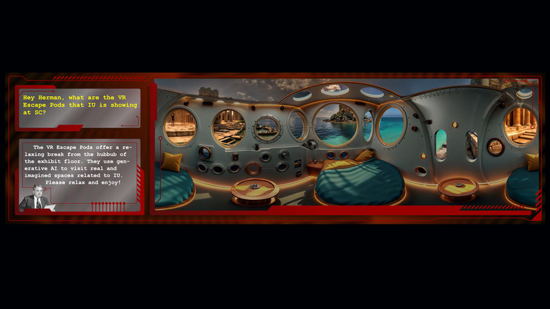Hey Herman, what are the VR Escape Pods that IU is showing at SC?